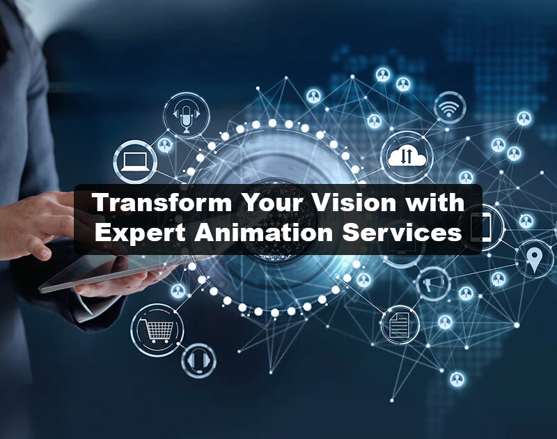 Transform Your Vision with Expert Animation Services
