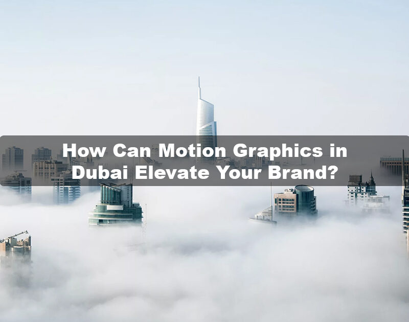 motion graphics Dubai