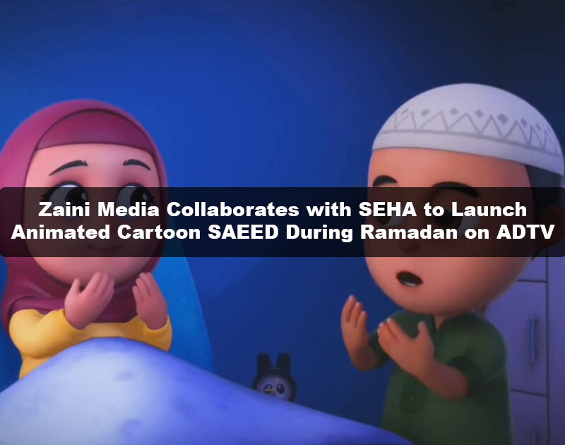Zaini Media Collaborates with SEHA to Launch Animated Cartoon
